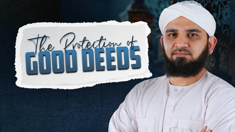 The Protection of Good Deeds